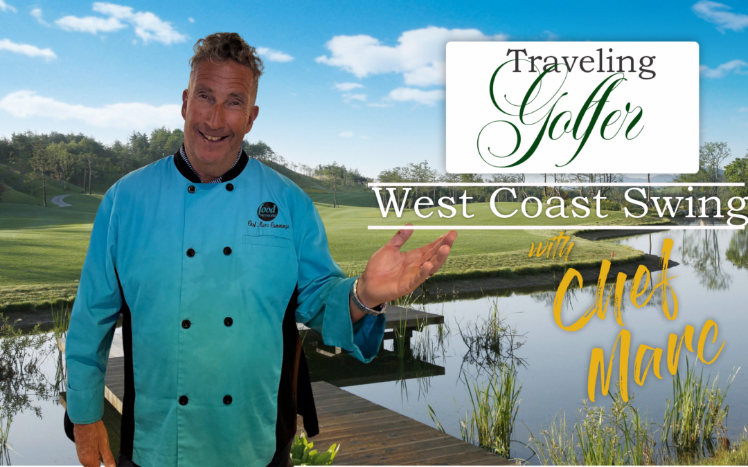 FOR IMMEDIATE RELEASE  Chef Marc Cummings Joins The Traveling Golfer TV Show as Host of the West Coast Swing